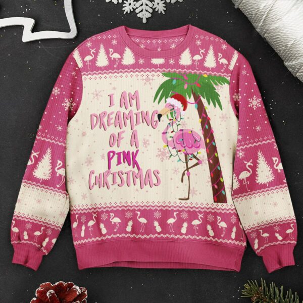 Personalized Funny Christmas Ugly Sweater I Am Dreaming Of A Pink Christmas Flamingo Christmas Jumper Gift For Girls Gift For Her 4