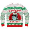 Santa I Dont Believe In Your Either Funny Christmas Sweaters 2 2