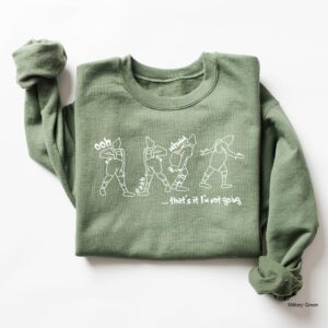 Thats It Im Not Going Sweatshirt Disney Fny Grnchmas Crewneck Cute Christmas Grin Sweatshirt Christmas Gift Idea Winter Clothing 1