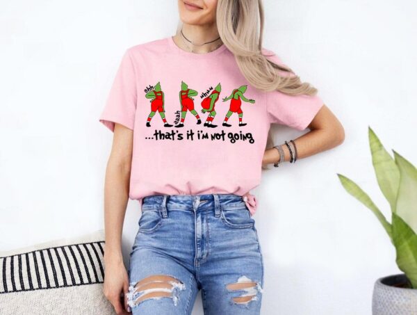 Thats It Im Not Going Sweatshirt Grin Hoodie Christmas Crewneck Christmas Gift Cute Xmas Tee Family T Shirt Grieench Shirt 3