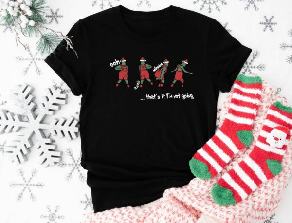 Thats It Im Not Going Sweatshirt Grin T Shirt Christmas Crewneck Christmas Gift Cute Xmas Tee unny Christmas Sweatshirt Trendy shirt 5